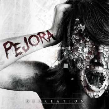 Pejora - Decreation (2014)
