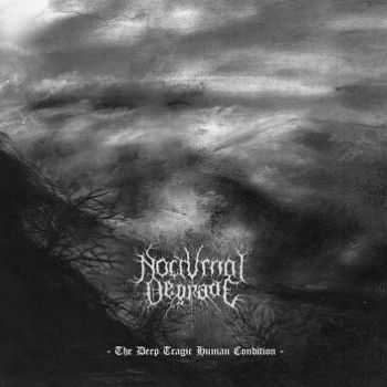 Nocturnal Degrade - The Deep Tragic Human Condition (2014) Nocturnal Degrade - The Deep Tragic Human Condition (2014)