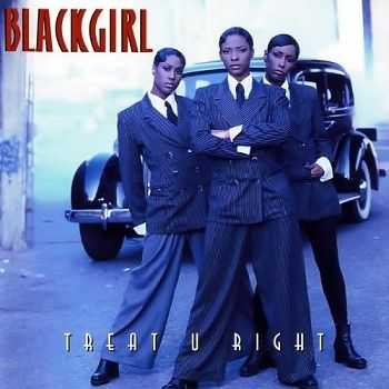 BlackGirl - Treat U Right (1994) BlackGirl - Treat U Right (1994)