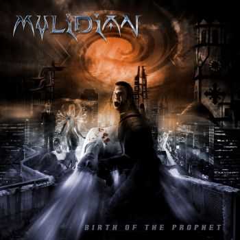 Mylidian - Birth Of The Prophet (2006) Mylidian - Birth Of The Prophet (2006)