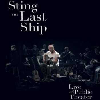Sting  - The Last Ship: Live At The Public Theater  (2014)