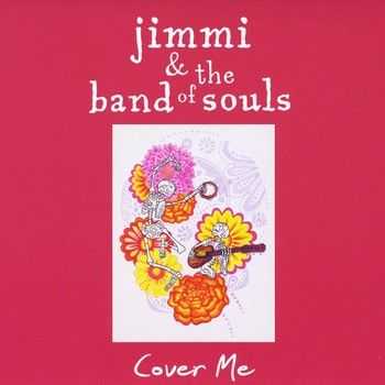 Jimmi & The Band Of Souls - Cover Me 2014 Jimmi & The Band Of Souls - Cover Me 2014