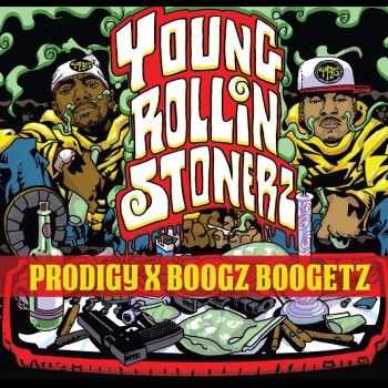 Prodigy (Mobb Deep) & Boogz Boogetz - Young Rollin Stonerz (2014)
