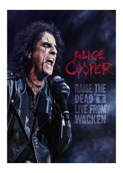 Alice Cooper -  Raise The Dead Live From Wacken