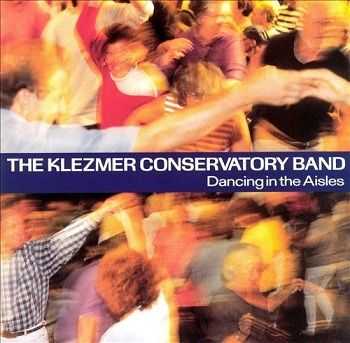 The Klezmer Conservatory Band - Dancing in the Aisles (1997)