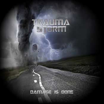 Trauma Storm - Damage Is Done (2014)