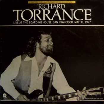 Richard Torrance - Live At The Boarding House, San Francisco, May 31, 1977 (1977) Richard Torrance - Live At The Boarding House, San Francisco, May 31, 1977 (1977)