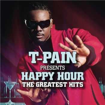 T-Pain - Presents Happy Hour: The Greatest Hits (2014)