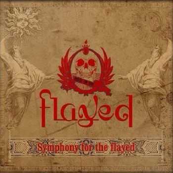 Flayed - Symphony For The Flayed (2014)