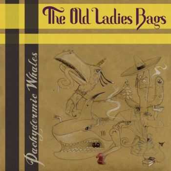 The Old Ladies Bags - Pachydermic Whales (2013)