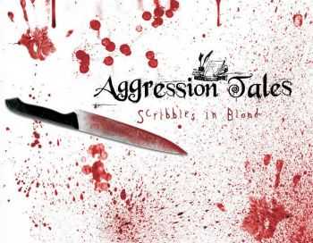 Aggression Tales - Scribbles in Blood(2007)