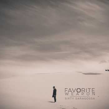Favorite Weapon - Sixty Saragossa (2014) Favorite Weapon - Sixty Saragossa (2014)