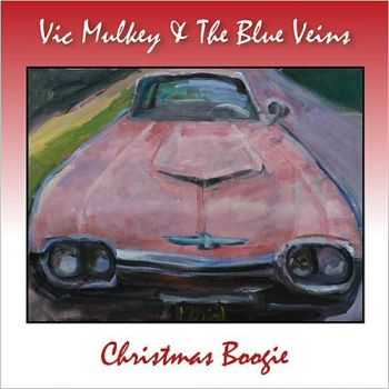 Vic Mulkey & The Blue Veins - Christmas Boogie (2014) Vic Mulkey & The Blue Veins - Christmas Boogie (2014)
