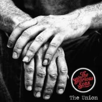 The Glorious Sons - The Union (2014) The Glorious Sons - The Union (2014)