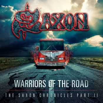 Saxon - Warriors Of The Road: The Saxon Chronicles Part II (2014) Live Saxon - Warriors Of The Road: The Saxon Chronicles Part II (2014) Live
