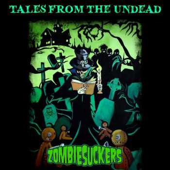 Zombiesuckers - Tales From The Undead (2010)