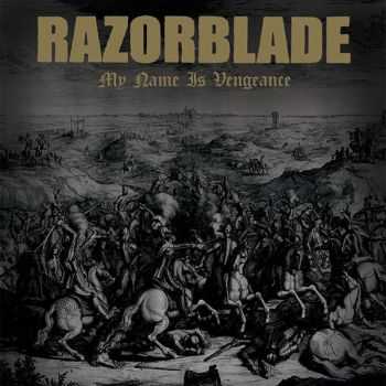 Razorblade - My name is Vengeance (2014) Razorblade - My name is Vengeance (2014)
