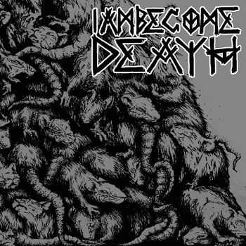 I am become Death - s/t (2014) I am become Death - s/t (2014)