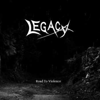 Legacy - Road To Violence (Demo) [2014]