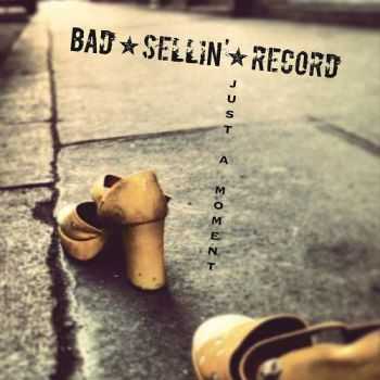 Bad Sellin Record - Just A Moment (2014)