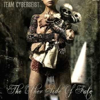 Team Cybergeist - The Other Side of Fate (2014)
