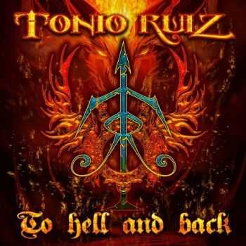 Tonio Ruiz - To Hell And Back (2014)