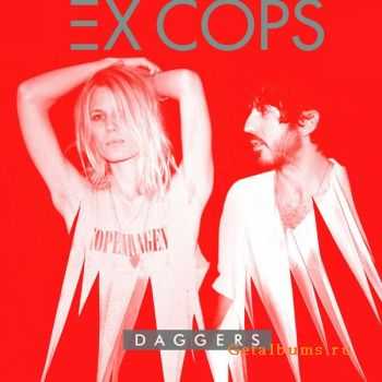 Ex Cops - Daggers (2014)