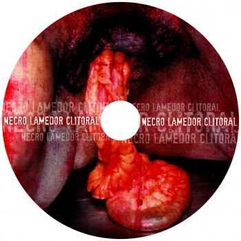 Necro Lamedor Clitoral - Demo (2013) Necro Lamedor Clitoral - Demo (2013)