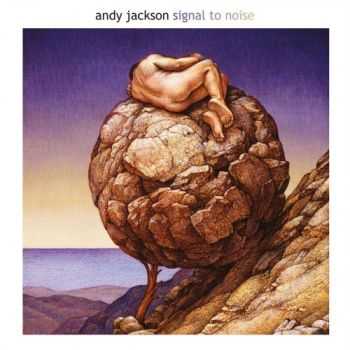 Andy Jackson - Signal To Noise (2014) Andy Jackson - Signal To Noise (2014)