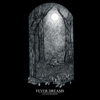 Fever Dreams - Life Has Departed (2014) Fever Dreams - Life Has Departed (2014)