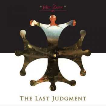 John Zorn (Moonchild Trio) - The Last Judgment (2014)
