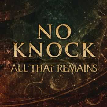 All That Remains - No Knock (Single) (2014)