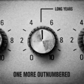 One More Outnumbered - Long Years (2014)