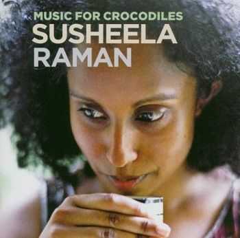 Susheela Raman - Music For Crocodiles (2006)
