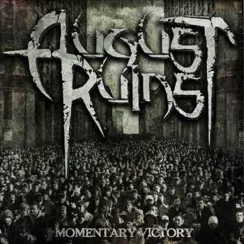August Ruins - Momentary Victory (2014)