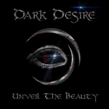 Dark Desire - Unveil the Beauty (2014)