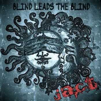 Jact - Blind Leads the Blind (2014) Jact - Blind Leads the Blind (2014)
