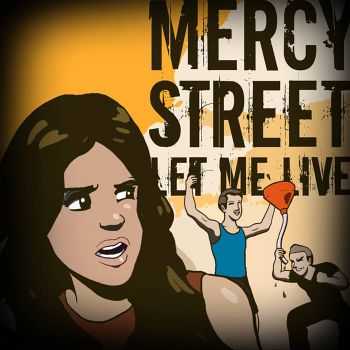 Mercy Street - Let Me Live (2014)