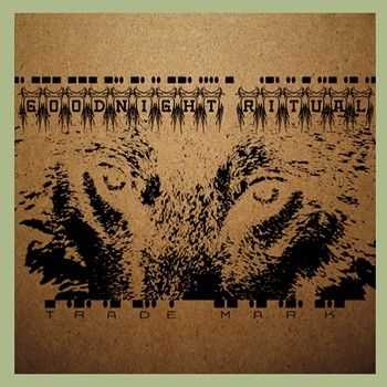 Goodnight Ritual - Trade Mark (2014) Goodnight Ritual - Trade Mark (2014)