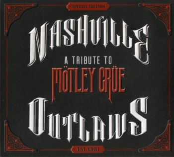 VA - Nashville Outlaws - A Tribute To M&#246;tley Cr&#252;e (2014)