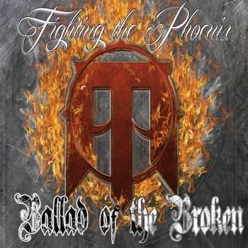 Fighting the Phoenix  - Ballad of the Broken (2014)