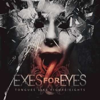 Exes For Eyes - Tongues Like Figure Eights (2014) Exes For Eyes - Tongues Like Figure Eights (2014)