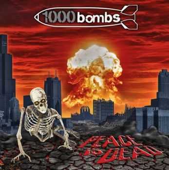 1000 Bombs  -  Peace Is Dead (2014)