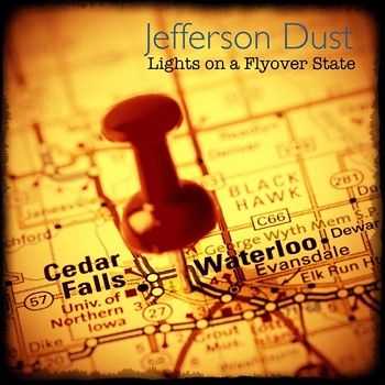 Jefferson Dust - Lights On A Flyover State (2014) Jefferson Dust - Lights On A Flyover State (2014)