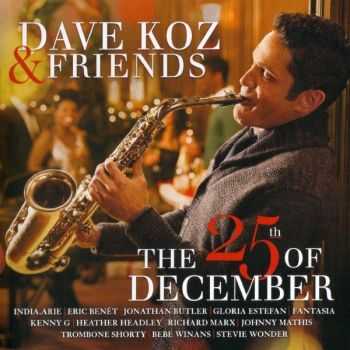 Dave Koz & Friends - The 25th Of December (2014)