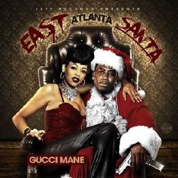 Gucci Mane - East Atlanta Santa (2014)