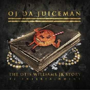 OJ Da Juiceman - The Otis Williams Jr Story (2014)