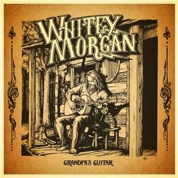 Whitey Morgan - Grandpa's Guitar (2014)