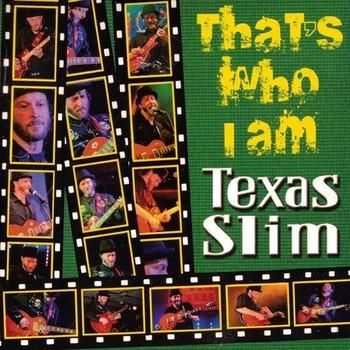 Texas Slim - That's Who I Am (2014) Texas Slim - That's Who I Am (2014)