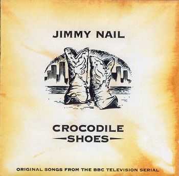 Jimmy Nail - Crocodile Shoes (1994) Jimmy Nail - Crocodile Shoes (1994)